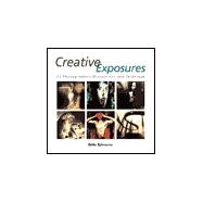 Creative Exposures : 23 Photographers Discuss Art and Technique