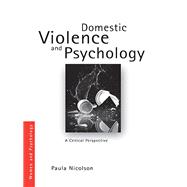 Domestic Violence and Psychology: A Critical Perspective