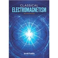 Classical Electromagnetism Second Edition