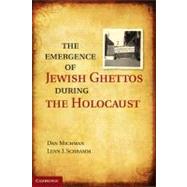 The Emergence of Jewish Ghettos During the Holocaust