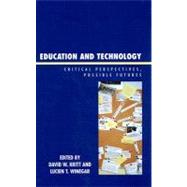 Education and Technology Critical Perspectives, Possible Futures