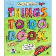 Things to Do Book : What to Do When There's Nothing to Do !