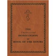 The Unabbreviated Horologion or Book of the Hours Brown Cover
