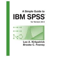 A Simple Guide to IBM SPSS: for Version 22.0, 13th Edition