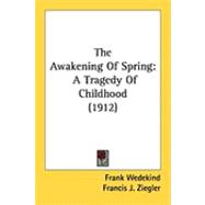 Awakening of Spring : A Tragedy of Childhood (1912)