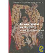 La vida familiar en el sigo XX/ Family Life  In the Twentieth Century: Historia De LA Familia Europea, Volumen 3 / History of the European Family, Volume 3