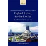 England, Ireland, Scotland, Wales The Christian Church 1900-2000