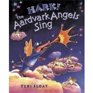 Hark! the Aardvark Angels Sing : A Story of Christmas Mail