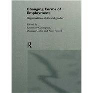 Changing Forms of Employment: Organizations, Skills and Gender