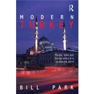 Modern Turkey: People, State and Foreign Policy in a Globalised World