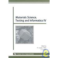 Materials Science, Testing and Informatics IV