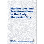 Manifestoes and Transformations in the Early Modernist City