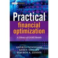 Practical Financial Optimization A Library of GAMS Models