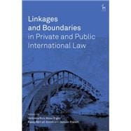 Linkages and Boundaries in Private and Public International Law