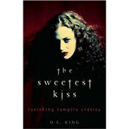 The Sweetest Kiss Ravishing Vampire Erotica