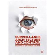 Surveillance, Architecture and Control