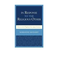 In Response to the Religious Other Ricoeur and the Fragility of Interreligious Encounters
