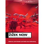 Zizek Now Current Perspectives in Zizek Studies