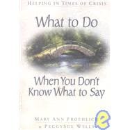 What to Do When You Don’t Know What to Say