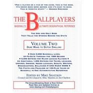 Ballplayers : Duke Maas to Dutch Zwilling; Baseball's Ultimate Biographical Reference