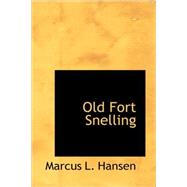 Old Fort Snelling : 1819-1858