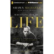 Wrestling for My Life: The Legend, the Reality, and the Faith of a Wwe Superstar; Library Edition