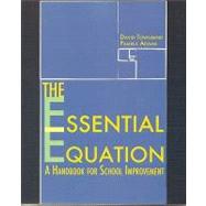 The Essential Equation: A Handbook for School Improvement