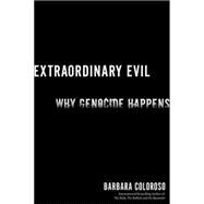 Extraordinary Evil : A Short Walk to Genocide