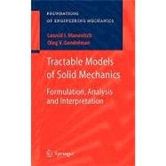 Tractable Models of Solid Mechanics