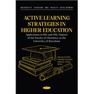 Active Learning Strategies in Higher Education. Applications in BSc and MSc Degrees of the Faculty of Chemistry at the University of Barcelona