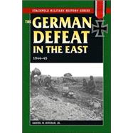 The German Defeat in the East 1944-45