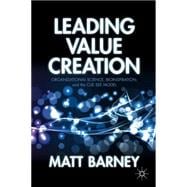 Leading Value Creation Organizational Science, Bioinspiration, and the Cue See Model