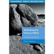 Re-Thinking the Future of Work Directions and Visions