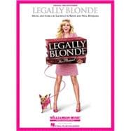 Legally Blonde - The Musical Vocal Selections (Vocal Line with Piano Accompaniment)