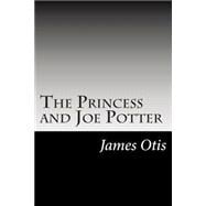 The Princess and Joe Potter