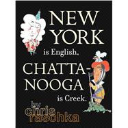 New York Is English, Chattanooga Is Creek.