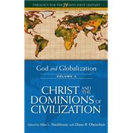 God and Globalization: Volume 3 Vol. 3 : Christ and the Dominions of Civilization