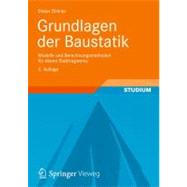 Grundlagen Der Baustatik: Modelle Und Berechnungsmethoden Fur Ebene Stabtragwerke