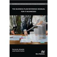 The Business Plan Reference Manual for IT Businesses
