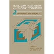 Resolution of Equations in Algebraic Structures Vol. 2 : Rewriting Techniques