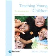 Teaching Young Children An Introduction, with Enhanced Pearson eText -- Access Card Package