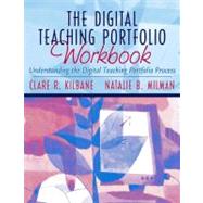 The Digital Teaching Portfolio Workbook Understanding the Digital Teaching Portfolio Process