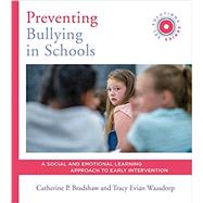 Preventing Bullying in Schools A Social and Emotional Learning Approach to Prevention and Early Intervention (SEL Solutions Series)