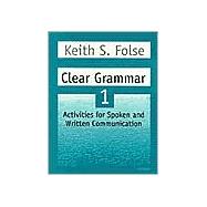 Clear Grammar 1 : Activities for Spoken and Written Communication