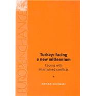 Turkey: Facing a New Millennium Coping with Intertwined Conflicts