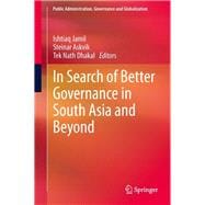In Search of Better Governance in South Asia and Beyond