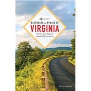 Backroads & Byways of Virginia Drives, Day Trips, and Weekend Excursions
