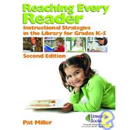 Reaching Every Reader: Instructional Strategies in the Library for Grades K-5