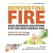 Reinventing Fire: Bold Business Solutions for the New Energy Era