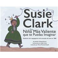 Susie Clark: La Niña Más Valiente que te Puedas Imaginar